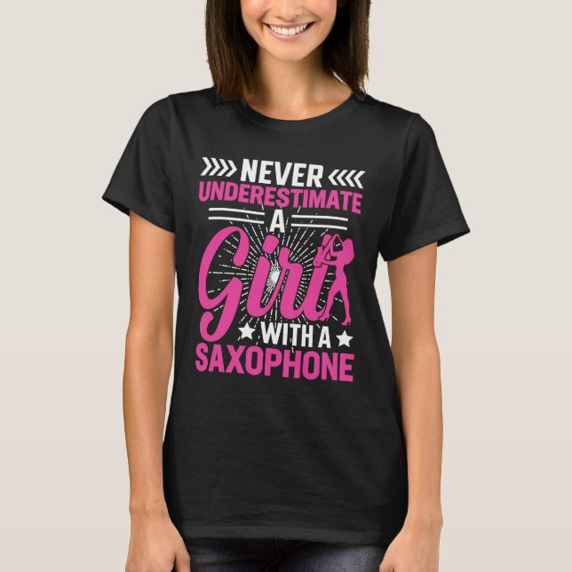 Never Underestimate a Girl with a Saxophone Saxaph T-Shirt (Vorderseite)