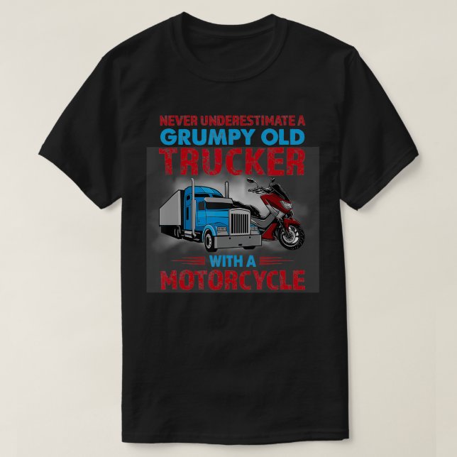 Never Underestimate A Grumpy Old Trucker With Moto T-Shirt (Design vorne)