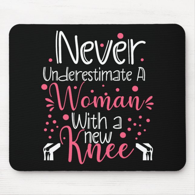 Never Underestimate A Women New Knee Broken Knee S Mousepad (Vorne)
