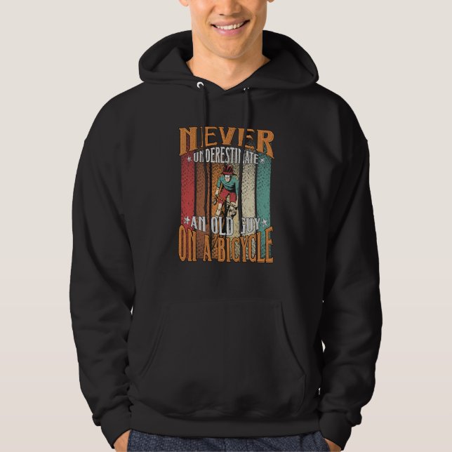 Never Underestimate An Old Guy On A Bicycle Cyclin Hoodie (Vorderseite)