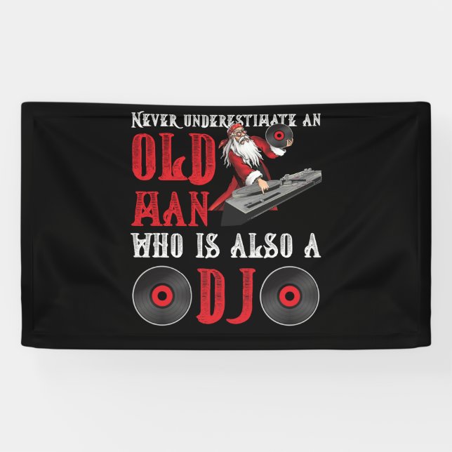 Never Underestimate An Old Man Who Is Also A DJ Banner (Horizontal)