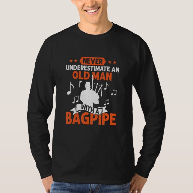 Never Underestimate An Old Man With A Bagpipe Bagp T-Shirt (Vorderseite)