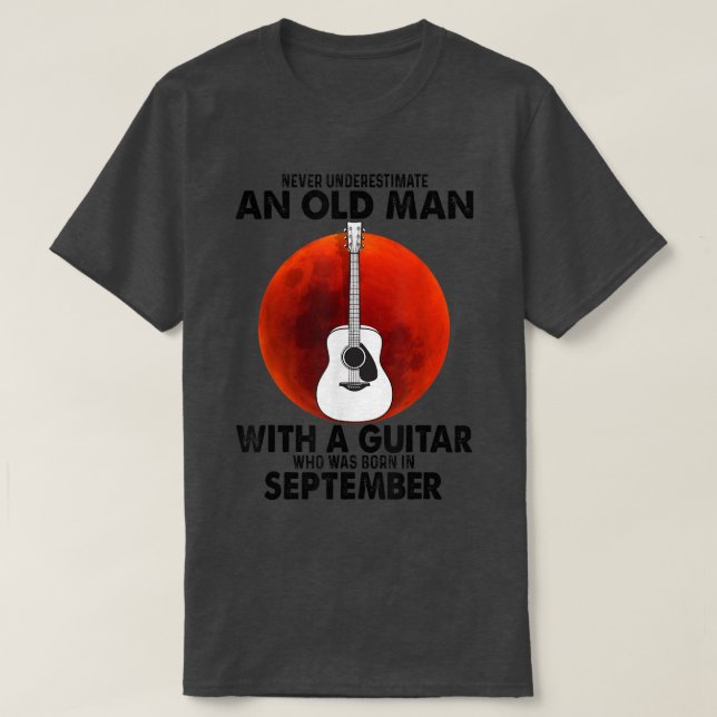 Never Underestimate An Old Man With A Guitar Septe T-Shirt (Design vorne)