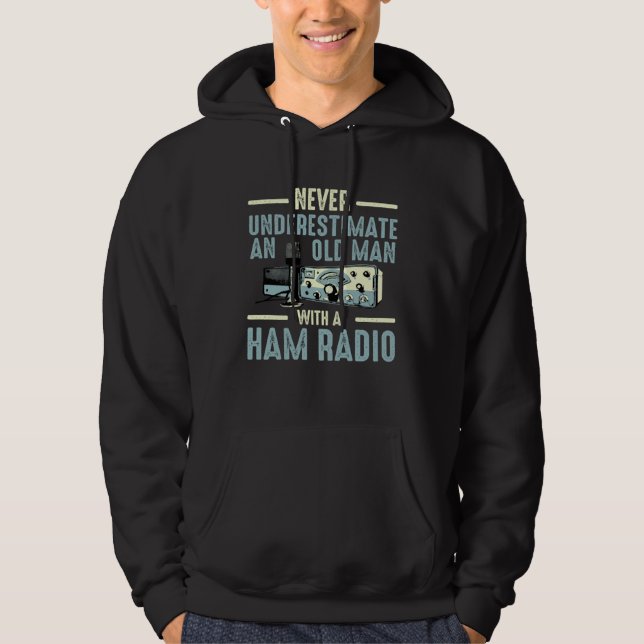 Never Underestimate An Old Man With A Ham Radio Hoodie (Vorderseite)