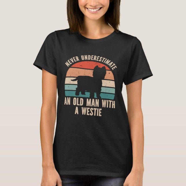 Never Underestimate An Old Man With A Westie T-Shirt (Vorderseite)