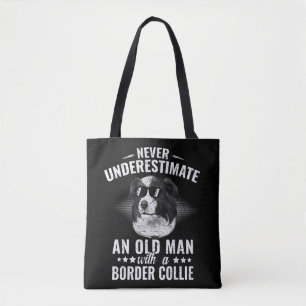 Never Underestimate An Old Man with Border Collie