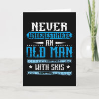 Never Underestimate An Old Man With Skis