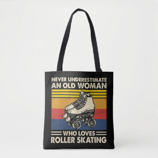 Never underestimate an old woman loves roller skat