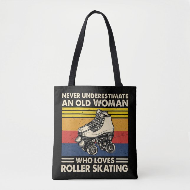 Never underestimate an old woman loves roller skat (Vorderseite)