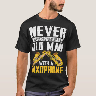Never Underestimate Old Man Saxophone Player Music T-Shirt