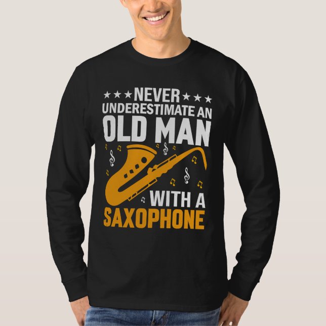 Never Underestimate Old Man Saxophone Player Music T-Shirt (Vorderseite)