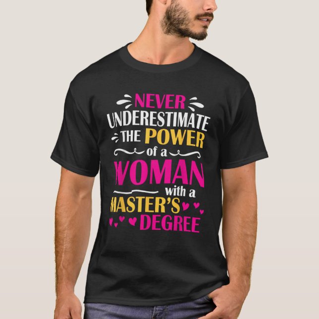 Never Underestimate Power Of A Woman With A Master T-Shirt (Vorderseite)