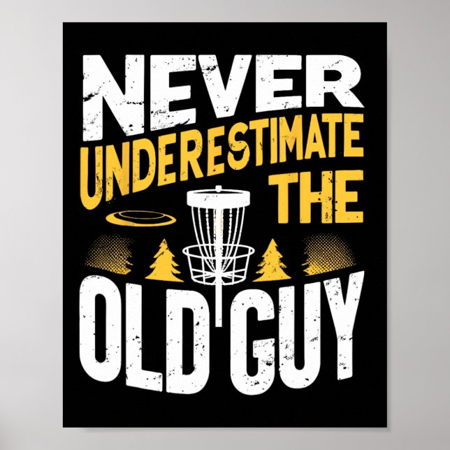Never Underestimate The Old Guy Funny Disc Golf Fr Poster (Vorne)