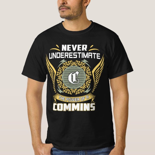 Never Underestimate The Power Of A Commins T-Shirt (Vorderseite)