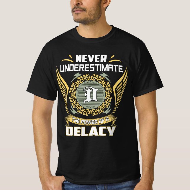Never Underestimate The Power Of A Delacy T-Shirt (Vorderseite)