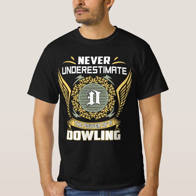 Never Underestimate The Power Of A Dowling T-Shirt (Vorderseite)