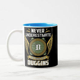 Never Underestimate The Power Of A Duggins Zweifarbige Tasse