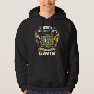 Never Underestimate The Power Of A Gavin Hoodie