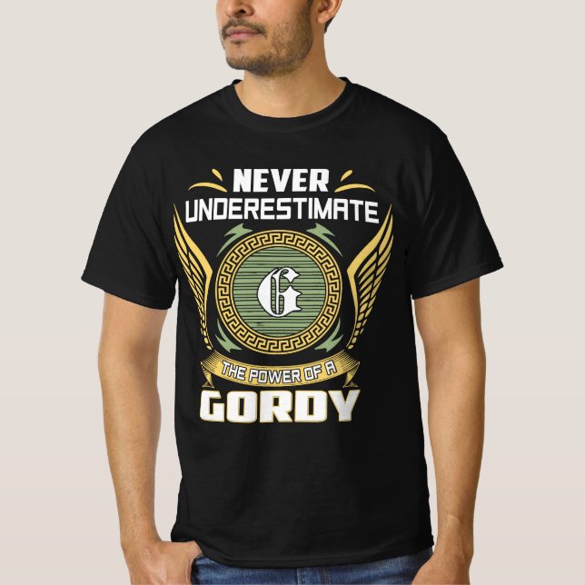Never Underestimate The Power Of A Gordy T-Shirt (Vorderseite)