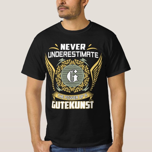 Never Underestimate The Power Of A Gutekunst T-Shirt (Vorderseite)