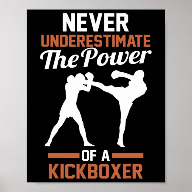 Never Underestimate The Power Of A Kickboxing  Poster (Vorne)