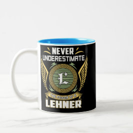Never Underestimate The Power Of A Lehner Zweifarbige Tasse