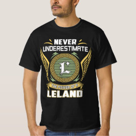 Never Underestimate The Power Of A Leland T-Shirt