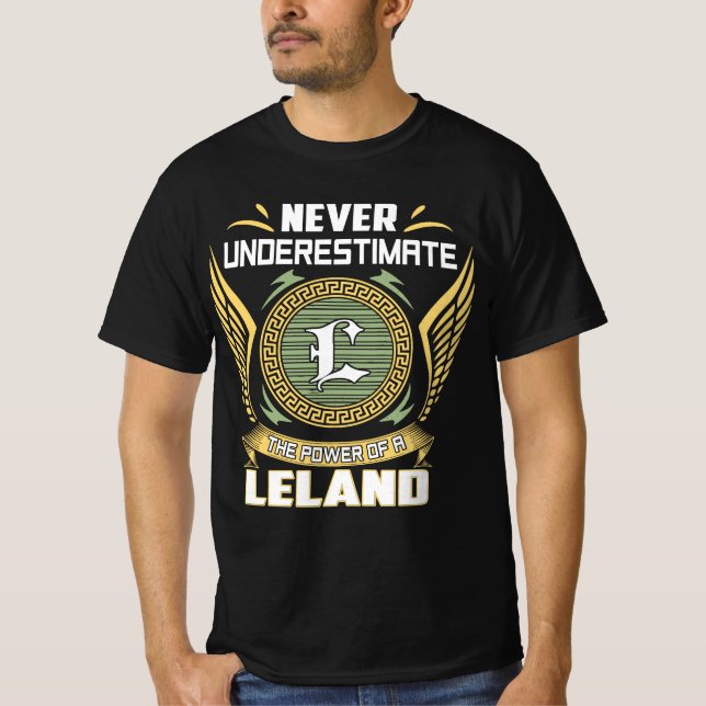 Never Underestimate The Power Of A Leland T-Shirt (Vorderseite)