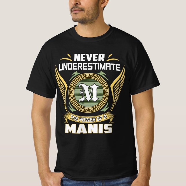 Never Underestimate The Power Of A Manis T-Shirt (Vorderseite)