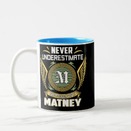 Never Underestimate The Power Of A Matney Zweifarbige Tasse