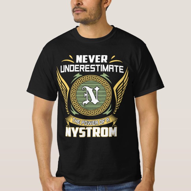 Never Underestimate The Power Of A Nystrom T-Shirt (Vorderseite)
