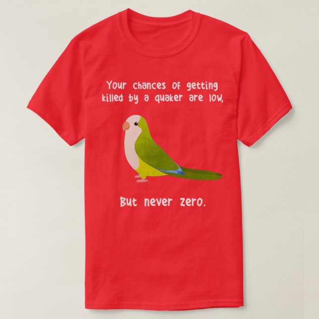 Never Zero Quaker Parrot 1 T-Shirt (Design vorne)