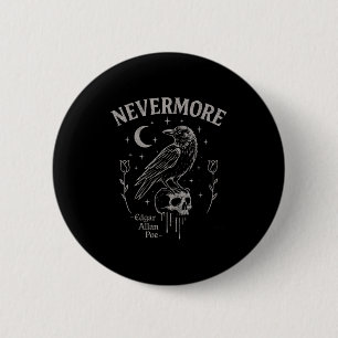 Nevermore Raven Skull Art, Gothic Edgar Allan Poe Button