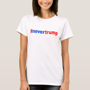 "#nevertrump " T-Shirt