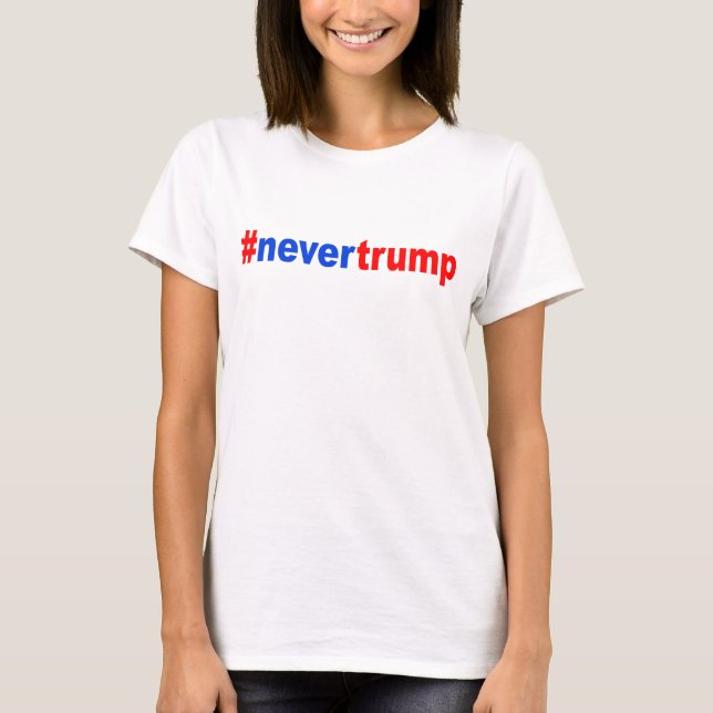 "#nevertrump " T-Shirt (Vorderseite)