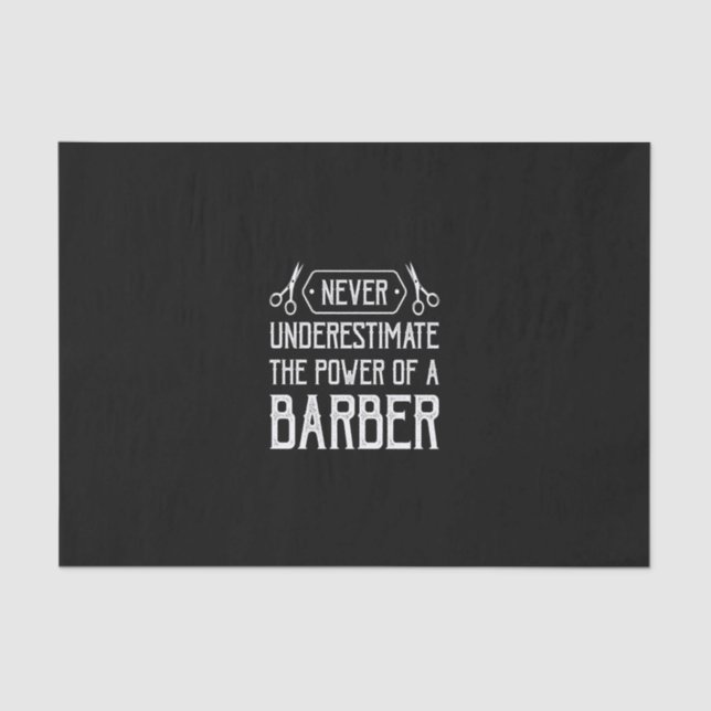Nevnever Underestimate the Power of a barber Seidenpapier (Vorderseite)