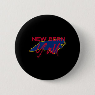New Bern North Carolina Y'All Nc Stolz Staats Kart Button