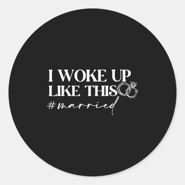 New Bride New Husband Wife I Woke Up Like This Mar Runder Aufkleber (Vorderseite)