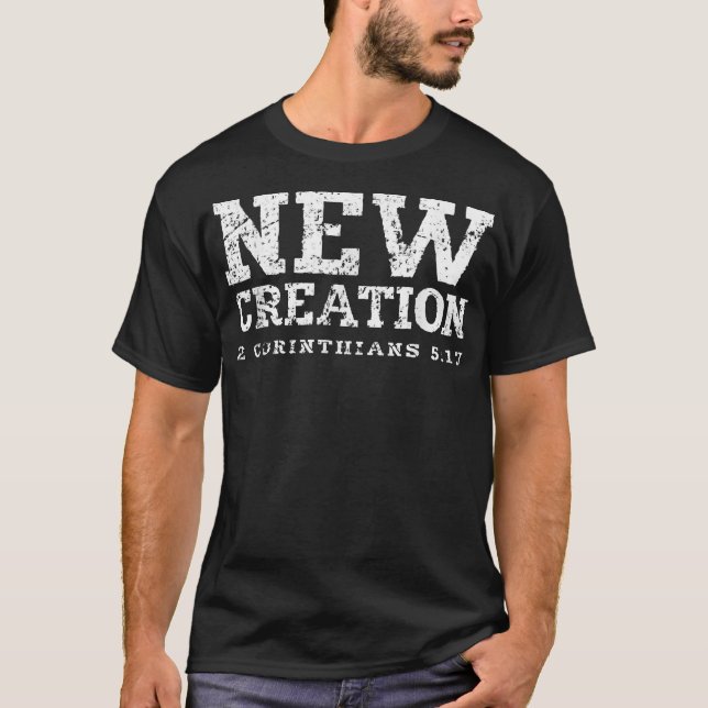 NEW CREATION Tshirt 2 Corinthians 517 Tee  (Vorderseite)