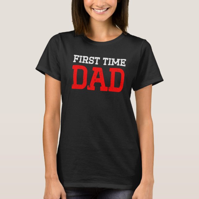 New First Time Dad To Be Proud Daddy T-Shirt (Vorderseite)