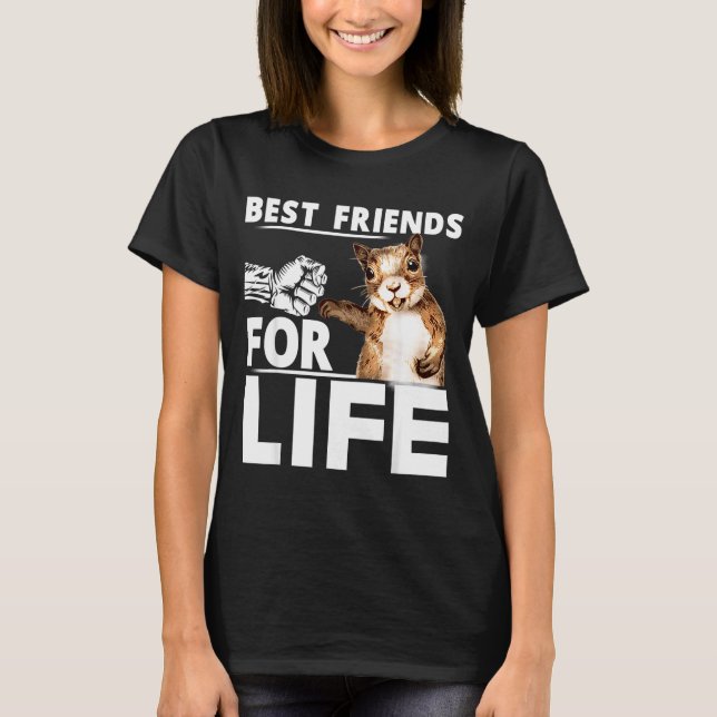 New Funny Squirrel Friend For Life - Men,women  T-Shirt (Vorderseite)