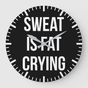 New Gym - Sweat Is Fat Cry - Funny Workout Große Wanduhr