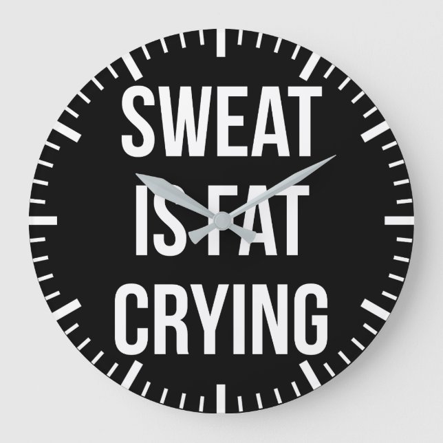 New Gym - Sweat Is Fat Cry - Funny Workout Große Wanduhr (Vorderseite)
