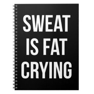 New Gym - Sweat Is Fat Cry - Funny Workout Notizblock