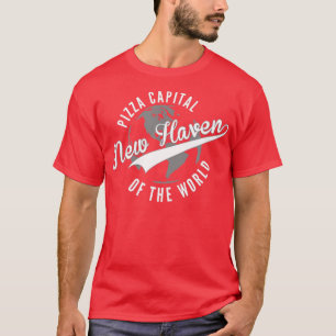 New Haven Pizza Hauptstadt of the World Connecticu T-Shirt