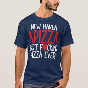 New Haven Style Apizza Best Pizza Lovers Connectic T-Shirt