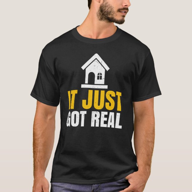 New Homeowner Home Buyer Homewarming It Just Got R T-Shirt (Vorderseite)