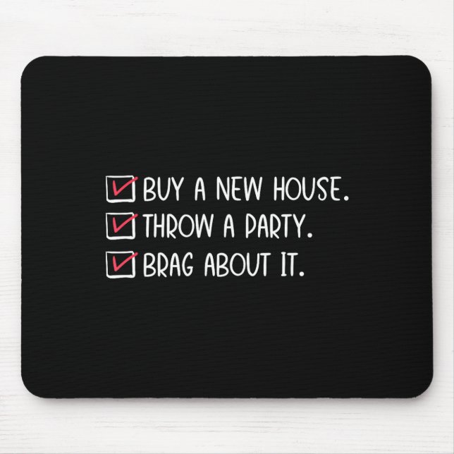 New Homeowner Housewarming Party Funny Home Checkl Mousepad (Vorne)