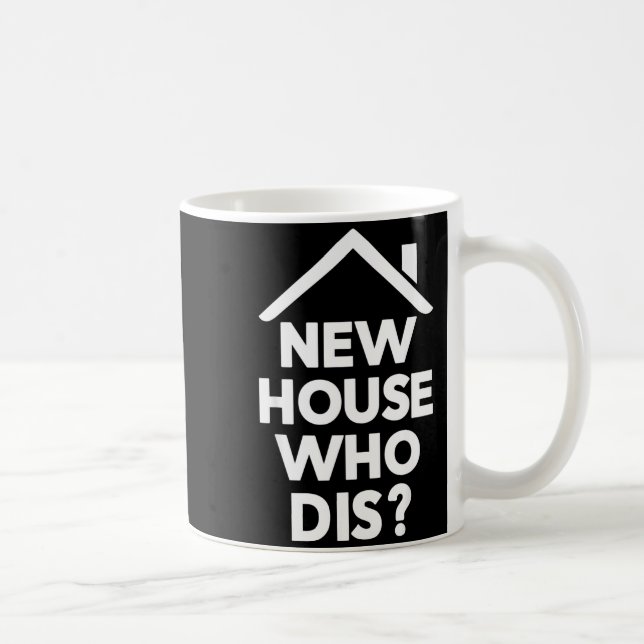 New House Who Dis Homeowner Buyer Funny Realtor Ag Kaffeetasse (Rechts)