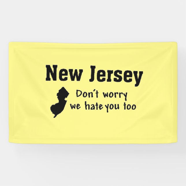NEW JERSEY: "SORGEN SIE SICH NICHT, WIR HASSEN SIE BANNER (Horizontal)